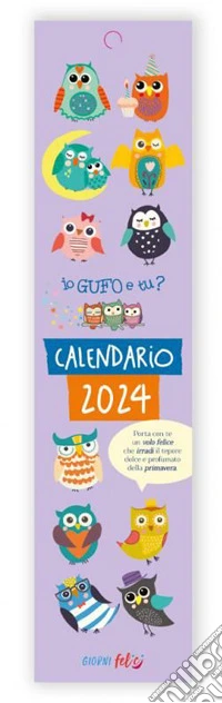 Calendarietto 2024. Io gufo e tu? libro