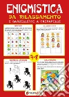 Enigmistica da rilassamento e barzellette a crepapelle. 7-8 anni libro di Zanoncelli Anastasia