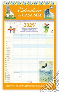Appunti del giorno, per chi condivide lo stesso tetto. Calendario di casa mia 2025 (Gli) libro