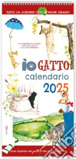 Io gatto, come imparare dai gatti a fare le fusa alla vita. Calendario 2025 libro