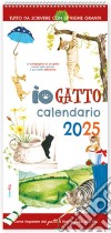 Io gatto, come imparare dai gatti a fare le fusa alla vita. Calendario 2025 libro di Savi P. (cur.)