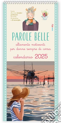Parole belle altamente motivanti per donne sempre di corsa. Calendario 2025 libro