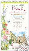 Poesie come fiori di campo. 365 giorni in poesia con Giacomo Leopardi e i grandi poeti. Calendario 2025 libro