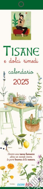 Tisane e dolci rimedi. Calendarietto 2025 libro