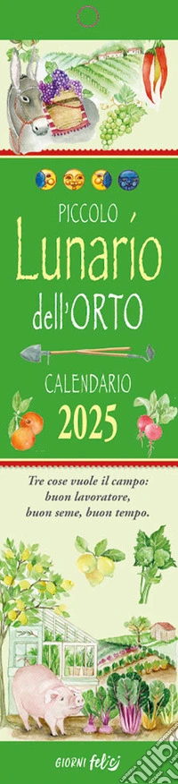 Piccolo Lunario dell'orto. Calendarietto 2025 libro