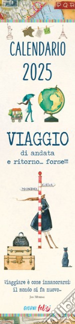 Viaggio di andata e ritorno... forse! Calendarietto 2025 libro