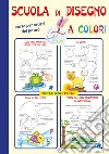 Scuola di disegno a colori. Corso per artisti del futuro libro