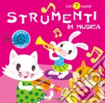 Strumenti in musica. Con 7 suoni. Ediz. a colori libro usato