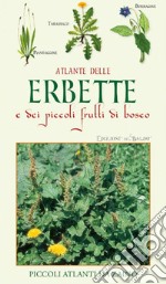 Atlante delle erbette e dei piccoli frutti di bosco libro