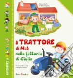 Il trattore di Mat nella fattoria di Giulio. Ediz. illustrata libro