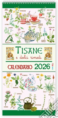 Tisane e dolci rimedi. Calendario 2026 libro