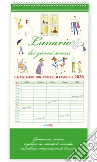 Lunario dei giorni sereni. Calendario 2026 libro