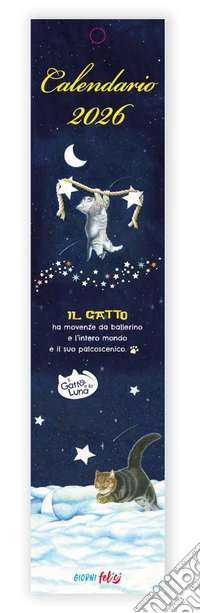 Gatto e la luna. Calendarietto 2026 (Il) libro