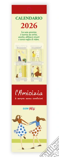 Micizia è sempre senza condizioni. Calendarietto 2026 (L') libro