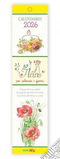 Fleurs per colorare i giorni. Calendarietto 2026 libro