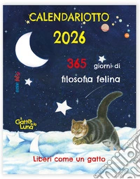 Gatto e la luna. Calendariotto 2026 (Il) libro
