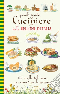 Piccolo grande Cuciniere delle Regioni d'Italia libro