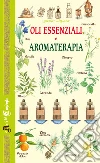 Oli essenziali e aromaterapia libro