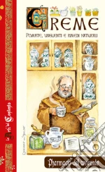 Creme. Pomate, unguenti e rimedi naturali libro
