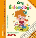 Greg entomologo. Bellissime storie di insetti libro