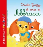 Orsetto Grizzy al corso di abbracci libro