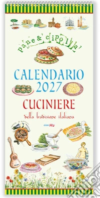 Cucinere della tradizione italiana. Calendario da scrivere 2027
