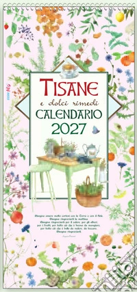 Tisane e dolci rimedi. Calendario da scrivere 2027