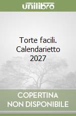 Torte facili. Calendarietto 2027