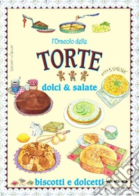 L'oracolo delle torte dolci e salate libro