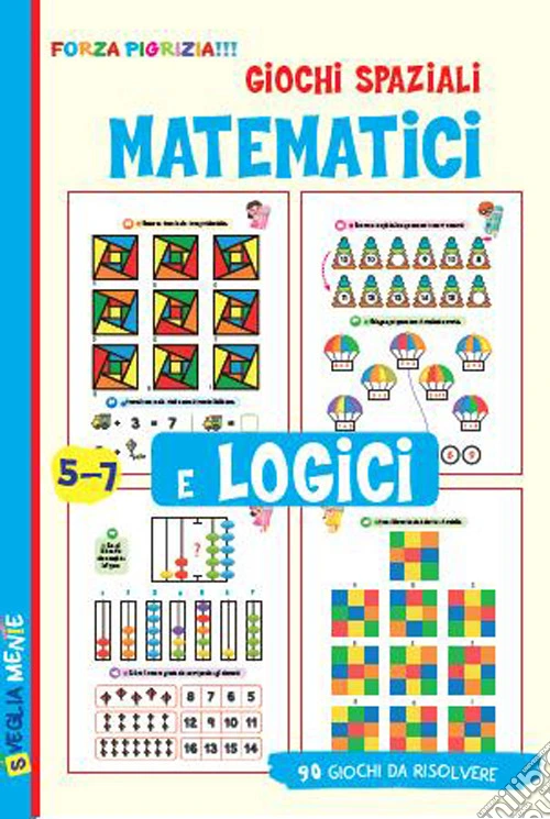 Giochi spaziali matematici e logici. Ediz. a colori