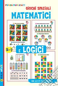 Giochi spaziali matematici e logici. Ediz. a colori libro
