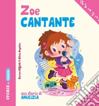 Zoe Cantante una storia di amicizia libro