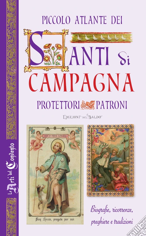Piccolo atlante dei santi di campagna. Nuova ediz.