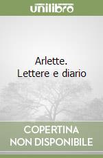 Arlette. Lettere e diario libro