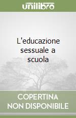 L'educazione sessuale a scuola libro