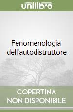 Fenomenologia dell'autodistruttore libro