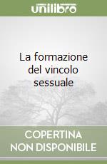 La formazione del vincolo sessuale libro
