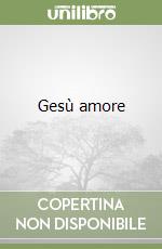 Gesù amore libro