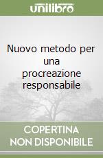 Nuovo metodo per una procreazione responsabile