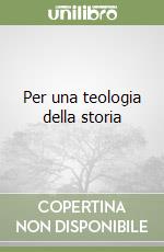 Per una teologia della storia libro