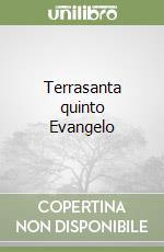 Terrasanta quinto Evangelo