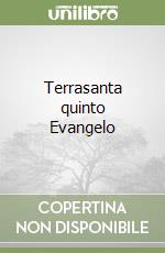 Terrasanta quinto Evangelo libro