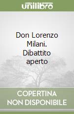 Don Lorenzo Milani. Dibattito aperto libro