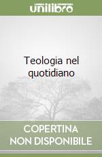 Teologia nel quotidiano libro