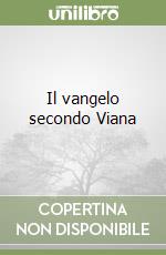 Il vangelo secondo Viana