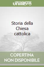 Storia della Chiesa cattolica libro