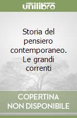 Storia del pensiero contemporaneo. Le grandi correnti libro