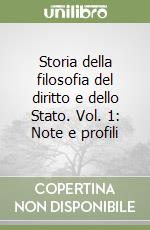 Storia della filosofia del diritto e dello Stato. Vol. 1: Note e profili