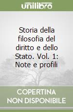 Storia della filosofia del diritto e dello Stato. Vol. 1: Note e profili