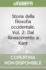 Storia della filosofia occidentale. Vol. 2: Dal Rinascimento a Kant